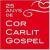 Cor Carlit Gospel