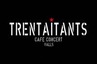 CAFÈ CONCERT TRENTAITANTS